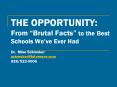 THE OPPORTUNITY: From Brutal Facts to the Best Schools We’ve Ever Had  Dr. Mike Schmoker schmoker@futureone.com 928/522-0006 PowerPoint PPT Presentation