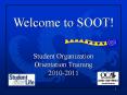 Student Organization Orientation Training 2010-2011 Welcome PowerPoint PPT Presentation