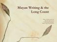 Mayan Writing & the Long Count PowerPoint PPT Presentation