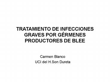 TRATAMIENTO DE INFECCIONES GRAVES POR G