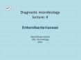 Diagnostic microbiology lecture: 4 Enterobacteriaceae Abed ElKader Elottol MSc. Microbiology 2010 PowerPoint PPT Presentation