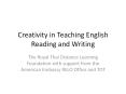 Creativity in Teaching English Reading and Writing PowerPoint PPT Presentation