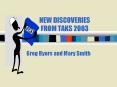 NEW DISCOVERIES FROM TAKS 2003 Greg Byers and Mary Smith PowerPoint PPT Presentation