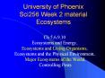 University of Phoenix Sci256 Week 2 material Ecosystems PowerPoint PPT Presentation