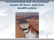 Environmental and recreational issues of dams and river modifications