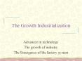 The Growth Industrialization PowerPoint PPT Presentation