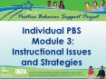 Individual PBS Module 3: Instructional Issues and Strategies PowerPoint PPT Presentation