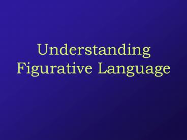 Understanding Figurative Language