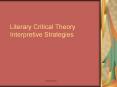 Literary Critical Theory Interpretive Strategies Historicism PowerPoint PPT Presentation