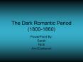 The Dark Romantic Period (1800-1860) PowerPoint PPT Presentation