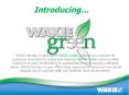 WAXIE Sanitary Supply offers WAXIE-Green products as a solution for customers committed to sustainable cleaning. WAXIE-Green products often include third party certifications to substantiate environmentally preferable claims. WAXIE Sanitary Supply offers PowerPoint PPT Presentation