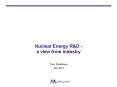 Nuclear Energy R&D - a view from industry PowerPoint PPT Presentation
