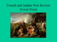 French and Indian War Review Power Point PowerPoint PPT Presentation