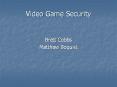 Video Game Security PowerPoint PPT Presentation