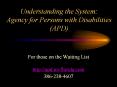 Understanding the System: Agency for Persons with Disabilities (APD) PowerPoint PPT Presentation