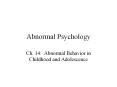 Abnormal Psychology Ch. 14: Abnormal Behavior in Childhood PowerPoint PPT Presentation