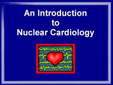 An Introduction to Nuclear Cardiology