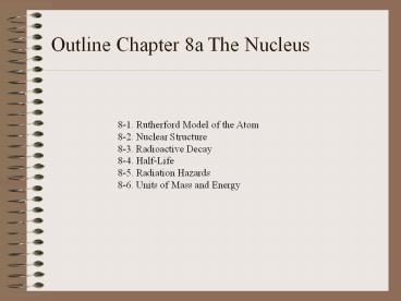Outline Chapter 8a The Nucleus