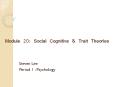 Module 20: Social Cognitive & Trait Theories Steven Lee PowerPoint PPT Presentation