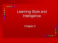 Learning Style and Intelligence PowerPoint PPT Presentation