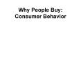 Why People Buy: Consumer Behavior PowerPoint PPT Presentation