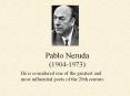 Pablo Neruda (1904-1973) PowerPoint PPT Presentation
