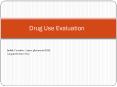 Drug Use Evaluation PowerPoint PPT Presentation