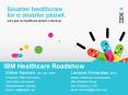 IBM Healthcare Roadshow PowerPoint PPT Presentation