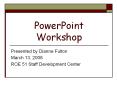 PowerPoint Workshop PowerPoint PPT Presentation