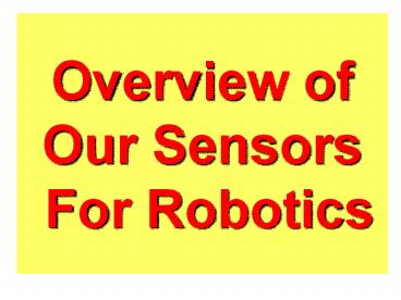 Overview of Our Sensors For Robotics