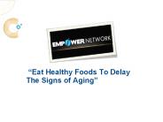 Eat Healthy to delay the Signs of Aging