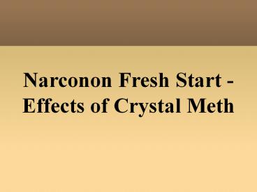 Narconon Fresh Start - Effects of Crystal Meth