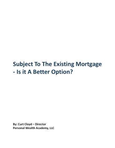 Subject To The Existing Mortgage - Is it a better option?