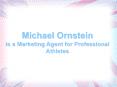 Michael Ornstein is a Marketing Agent for Professional Athletes PowerPoint PPT Presentation