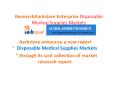 ResearchAarkstore Enterprise Disposable Medical Supplies Markets., PowerPoint PPT Presentation