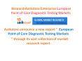 ResearchAarkstore Enterprise European Point of Care Diagnostic Testing Markets . PowerPoint PPT Presentation