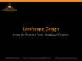 Landscape Design: How to Finance Your Outdoor Project PowerPoint PPT Presentation