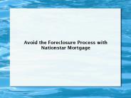 Avoid the Foreclosure Process with Nationstar Mortgage