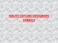 Haute Couture Fabrics PowerPoint PPT Presentation