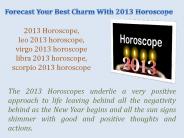 Forecast Your Best Charm With 2013 Horoscope