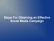 Steps For Obtaining an Effective Social Media Campaign