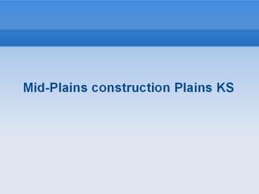 Mid Plains Construction Plains KS