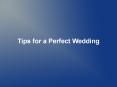 Tips for a Perfect Wedding PowerPoint PPT Presentation