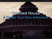 Haunted House CYOA