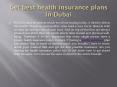 Looking for health insurance company in Dubai? PowerPoint PPT Presentation