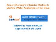 ResearchAarkstore Enterprise Machine to MachineM2M Applications in the Cloud.pptx