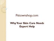 Why Your Skin Care Needs Expert Help