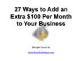 27 Ways to Add an Extra $100 Per Month to Your Business PowerPoint PPT Presentation