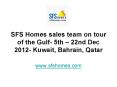 SFS Homes sales team on tour of the Gulf- 5th – 22nd Dec 2012- Kuwait, Bahrain, Qatar