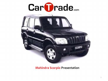 Mahindra Scorpio Presentation : By CarTrade